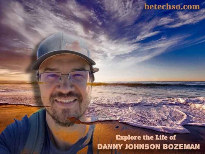 Danny Johnson Bozeman | A Story of Inspiration and Excellenc